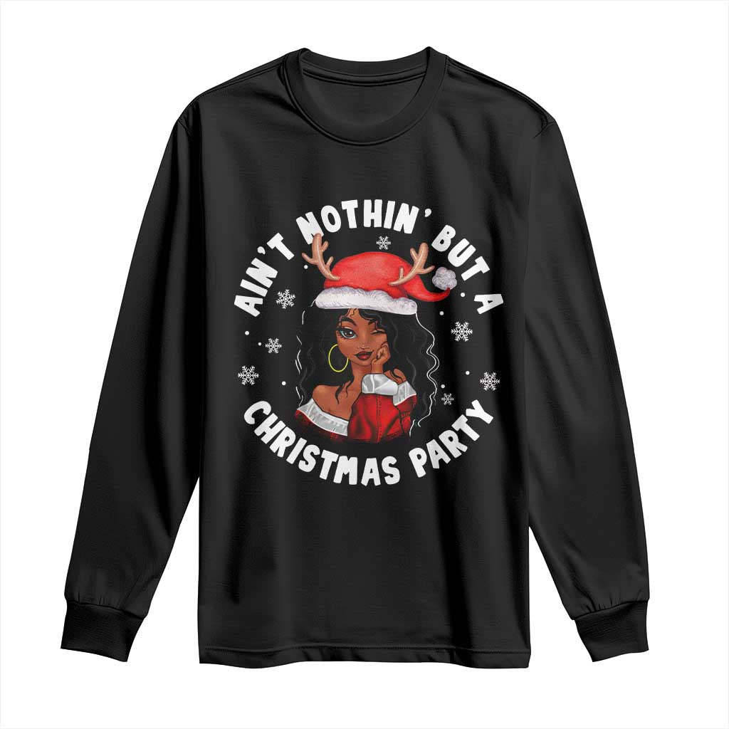 African American Christmas Long Sleeve Shirt Santa Ain't Nothin' But A Christmas Party