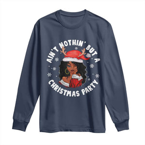 African American Christmas Long Sleeve Shirt Santa Ain't Nothin' But A Christmas Party