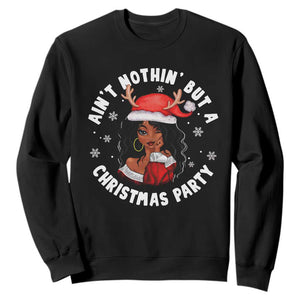 African American Christmas Sweatshirt Santa Ain't Nothin' But A Christmas Party