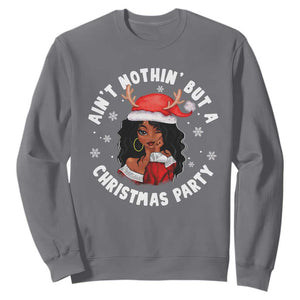 African American Christmas Sweatshirt Santa Ain't Nothin' But A Christmas Party