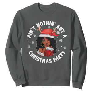 African American Christmas Sweatshirt Santa Ain't Nothin' But A Christmas Party