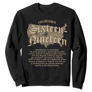 Black History Sweatshirt 1619 Sixteen-Nineteen Established