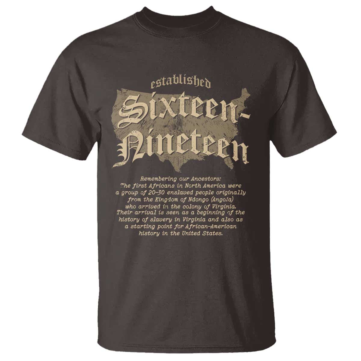Black History T Shirt 1619 Sixteen-Nineteen Established