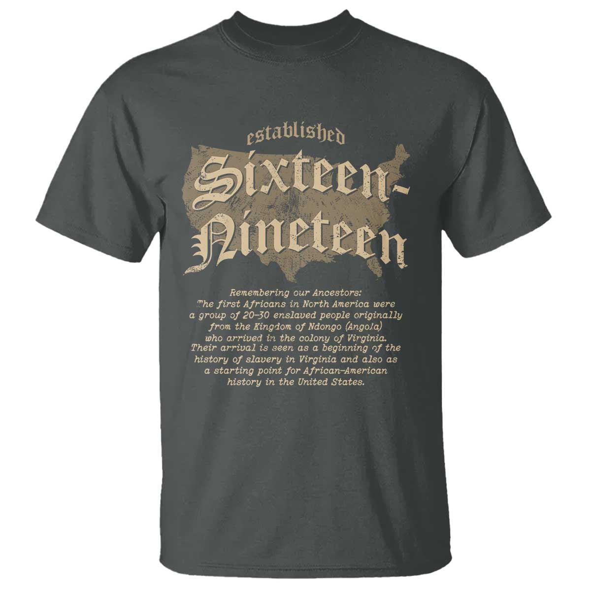 Black History T Shirt 1619 Sixteen-Nineteen Established