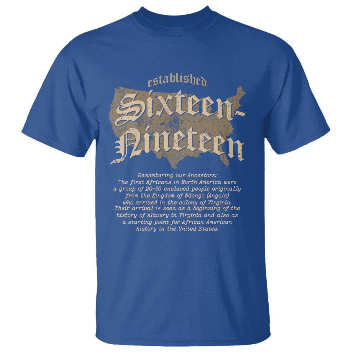 Black History T Shirt 1619 Sixteen-Nineteen Established