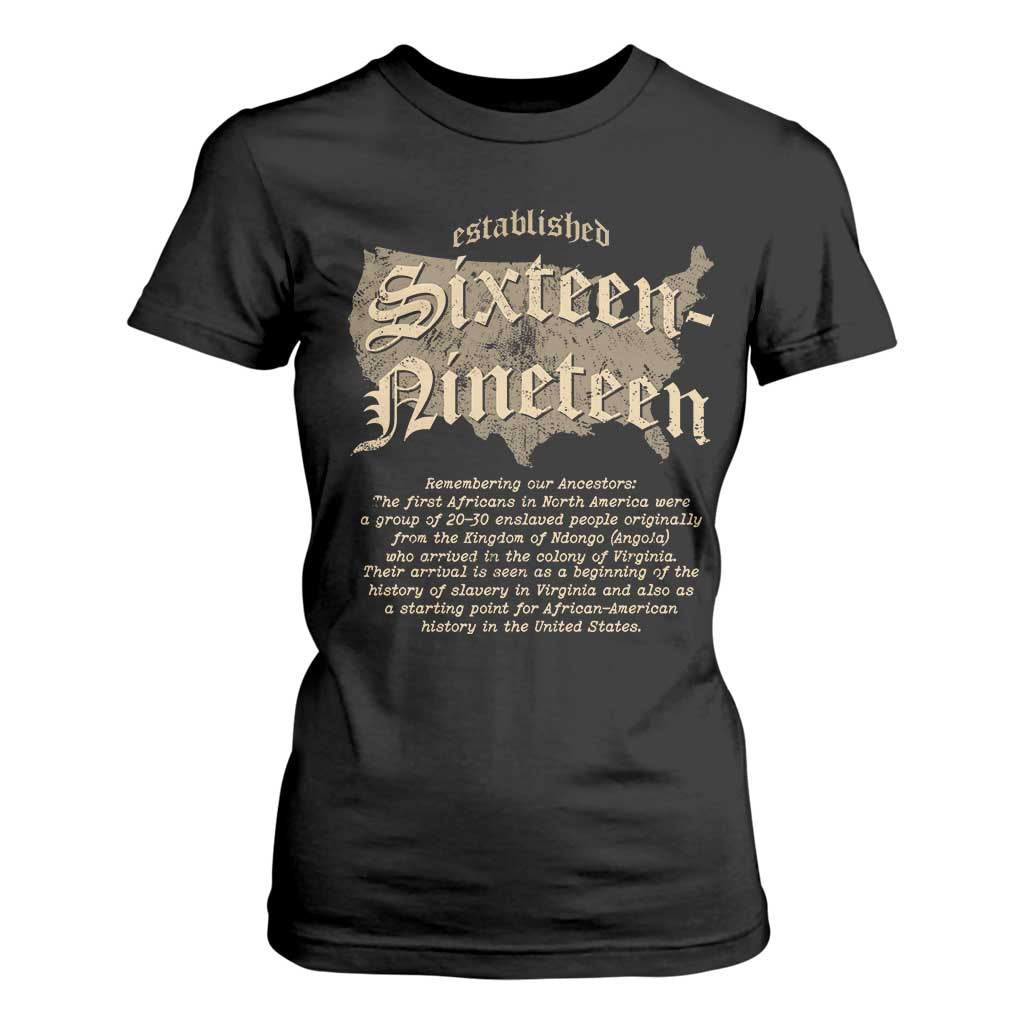 Black History T Shirt For Women 1619 Sixteen-Nineteen Established