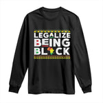 Black Pride Long Sleeve Shirt Legalize Being Black History
