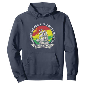 Black History Pride Hoodie Honoring The Past Inspiring The Future
