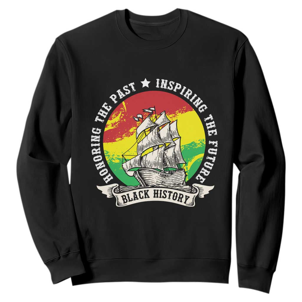 Black History Pride Sweatshirt Honoring The Past Inspiring The Future