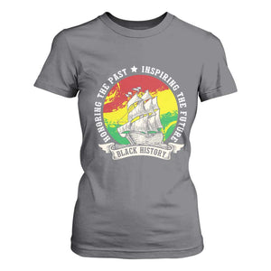 Black History Pride T Shirt For Women Honoring The Past Inspiring The Future