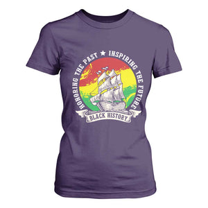 Black History Pride T Shirt For Women Honoring The Past Inspiring The Future