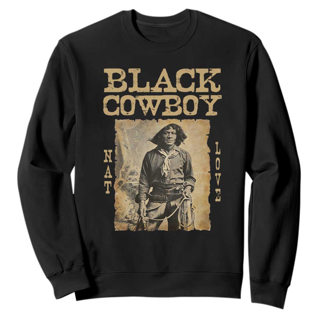 Nat Love Black Cowboy Sweatshirt African American Cowboys Black History