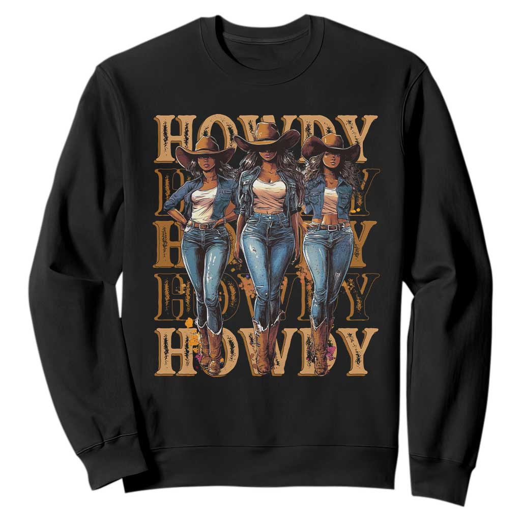 Black Cowgirl Sweatshirt Howdy Melanin Rodeo Queen