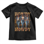 Black Cowgirl Toddler T Shirt Howdy Melanin Rodeo Queen