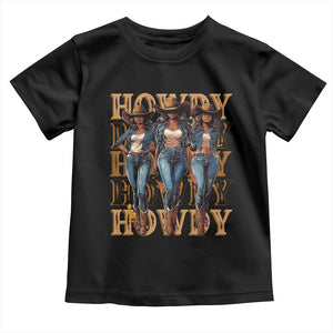 Black Cowgirl Toddler T Shirt Howdy Melanin Rodeo Queen