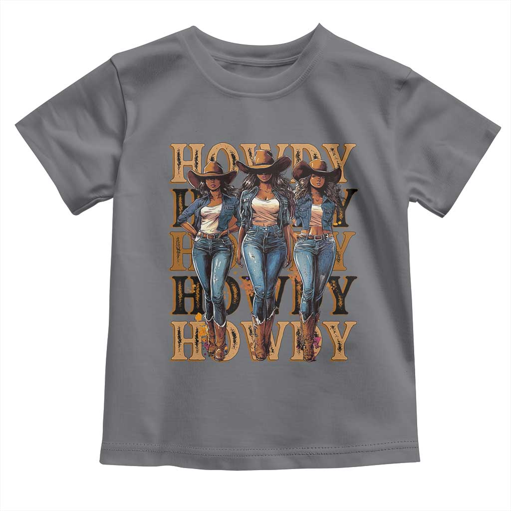 Black Cowgirl Toddler T Shirt Howdy Melanin Rodeo Queen