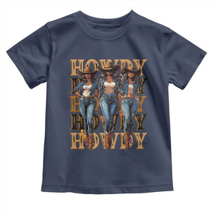 Black Cowgirl Toddler T Shirt Howdy Melanin Rodeo Queen