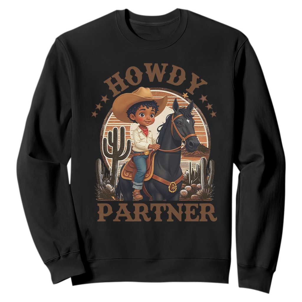 Black Cowboy Sweatshirt Howdy Partner Black History Month