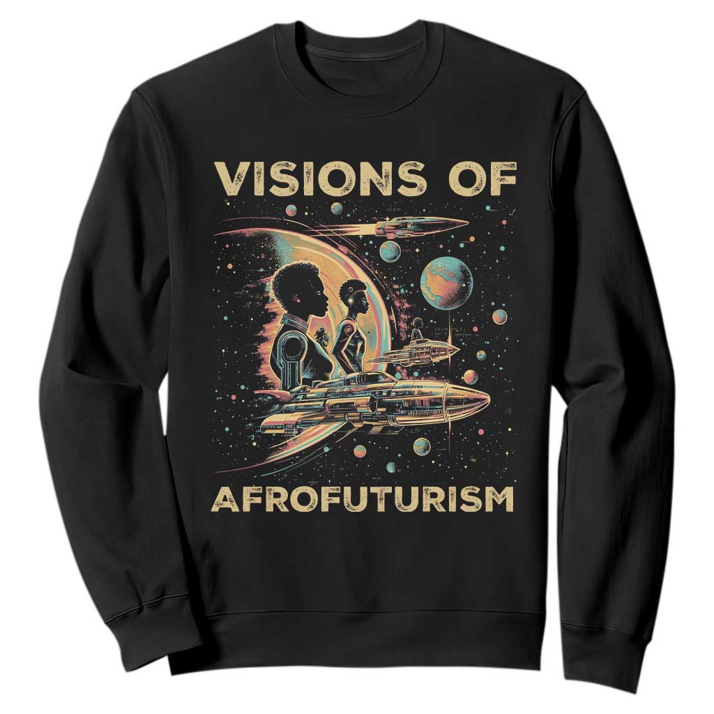 Visions Of Afrofuturism Sweatshirt African American Black History And Future