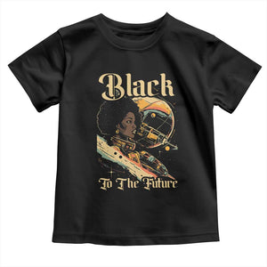 African American Afrofuturism Toddler T Shirt Black To The Future