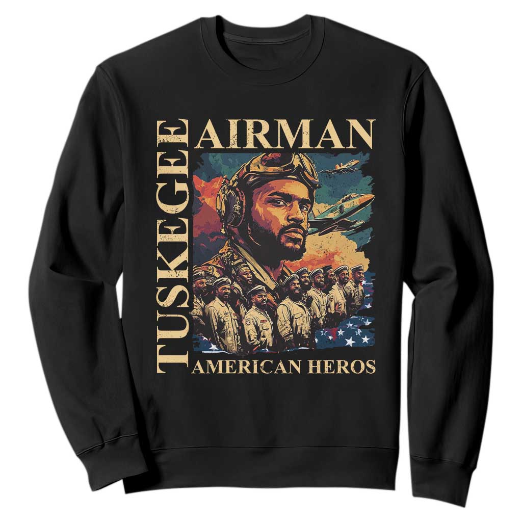 Tuskegee Airman Sweatshirt American Heroes US Pilots Black History