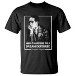 Langston Hughes T Shirt A Dream Deferred Harlem Renaissance