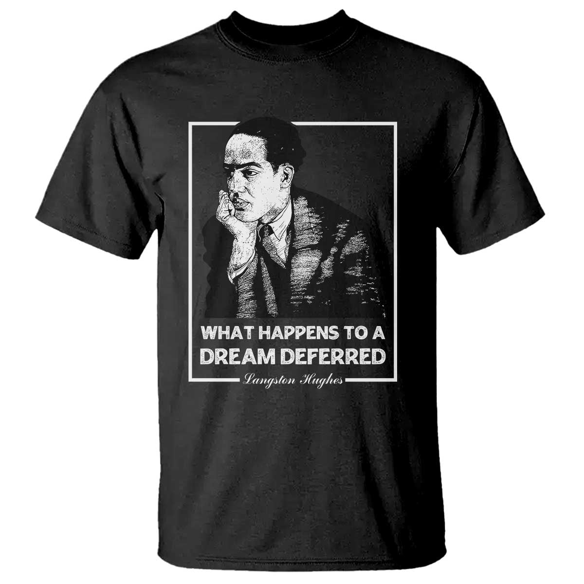 Langston Hughes T Shirt A Dream Deferred Harlem Renaissance