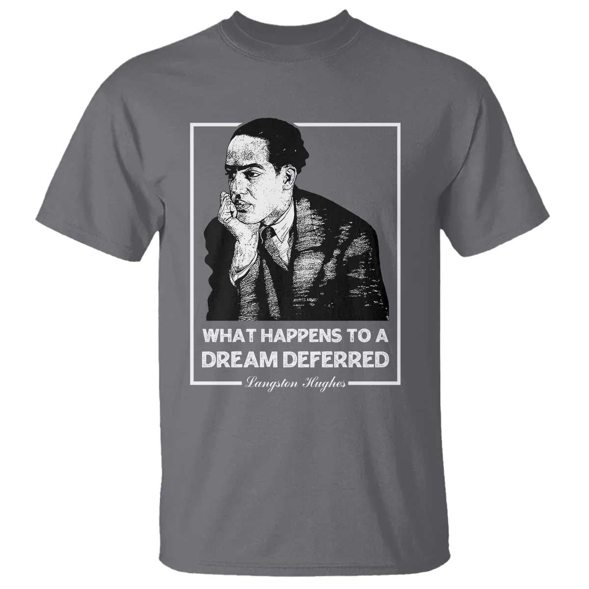 Langston Hughes T Shirt A Dream Deferred Harlem Renaissance
