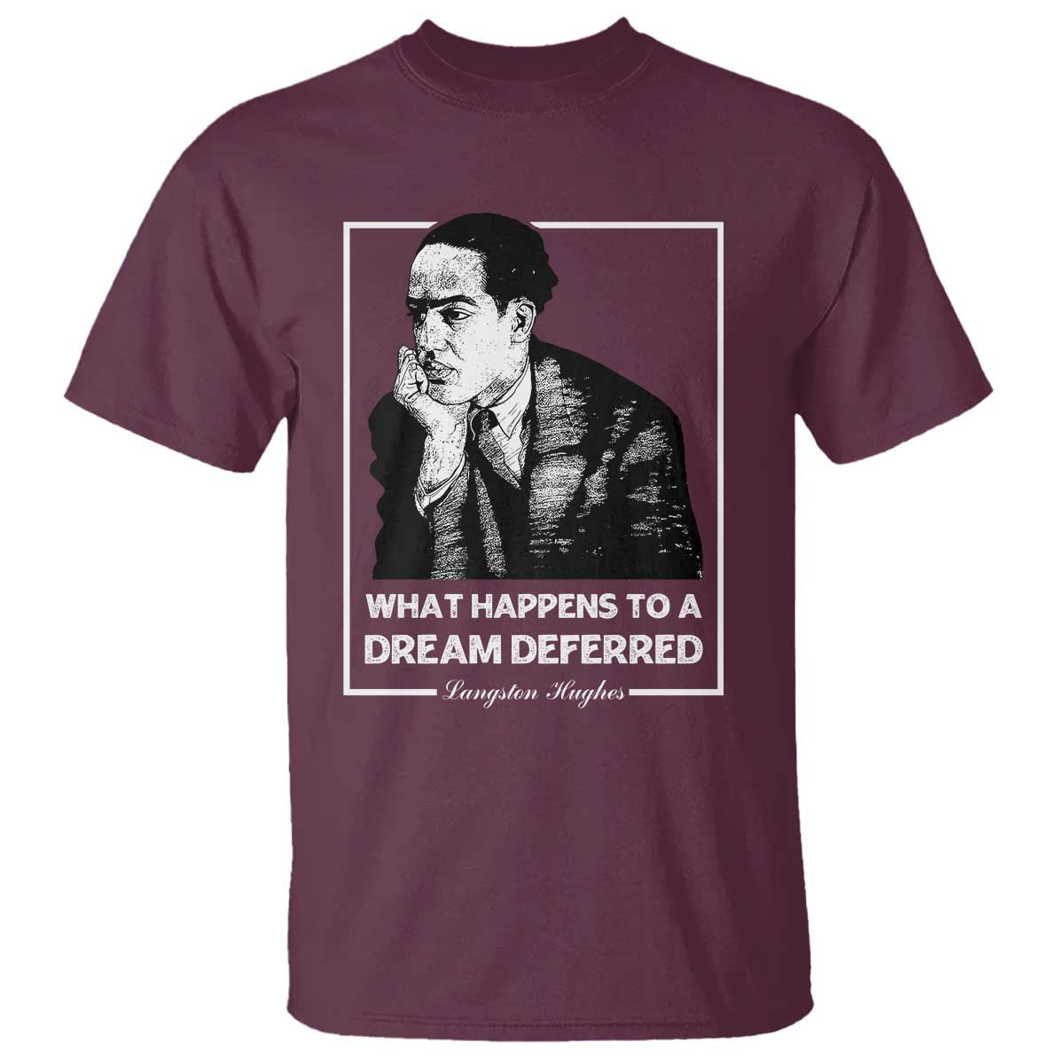 Langston Hughes T Shirt A Dream Deferred Harlem Renaissance