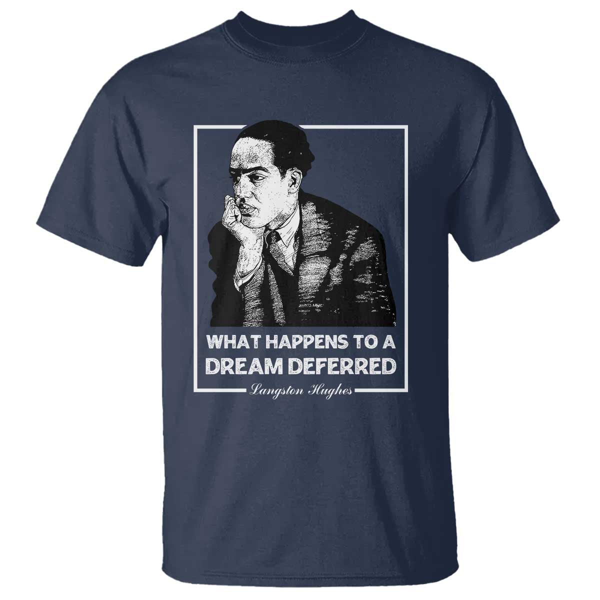 Langston Hughes T Shirt A Dream Deferred Harlem Renaissance
