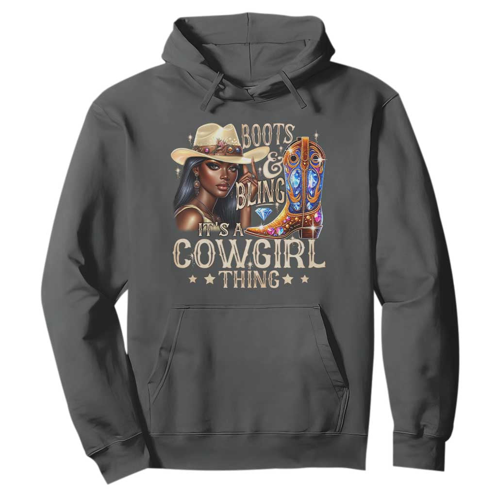 Cowgirl Hoodie Boots & Bling Its A Cowgirl Thing Melanin Rodeo