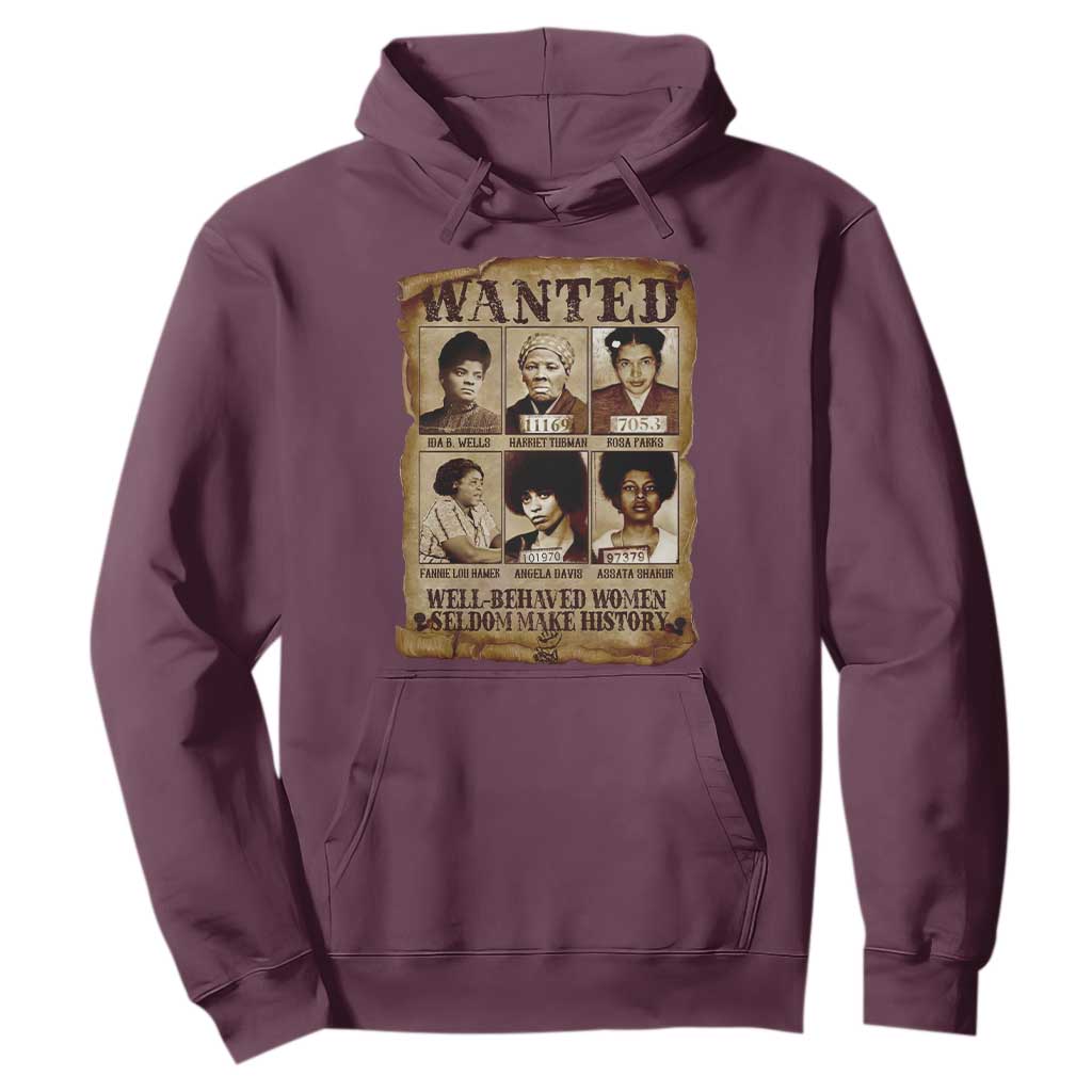 Black Women History Hoodie Well Behaved Women Rarely Make History Melanin