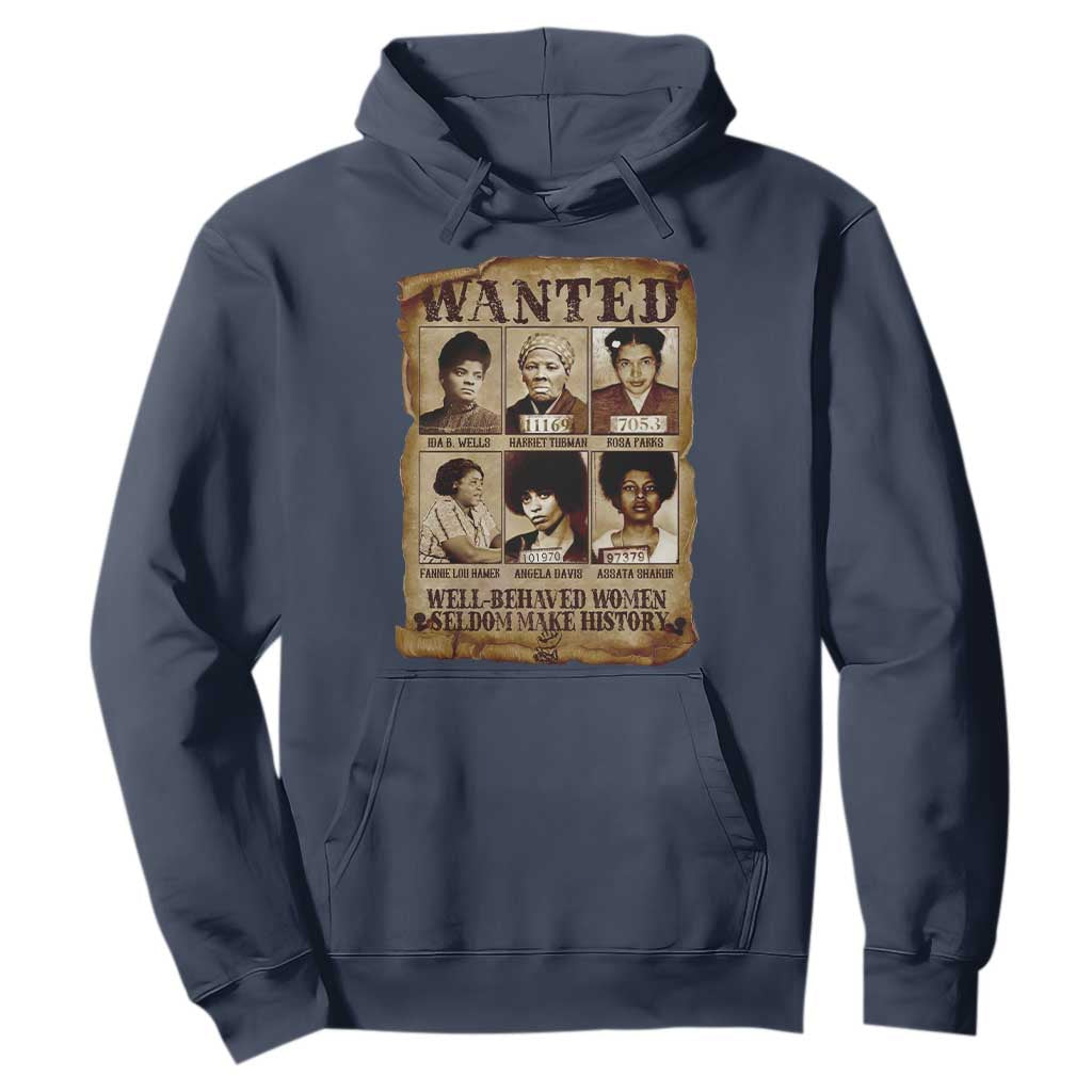 Black Women History Hoodie Well Behaved Women Rarely Make History Melanin