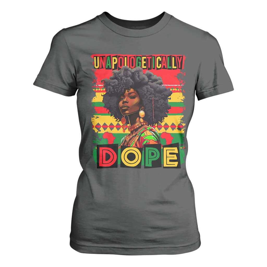 Black Women Unapologetically Dope T Shirt For Women Juneteenth Black History