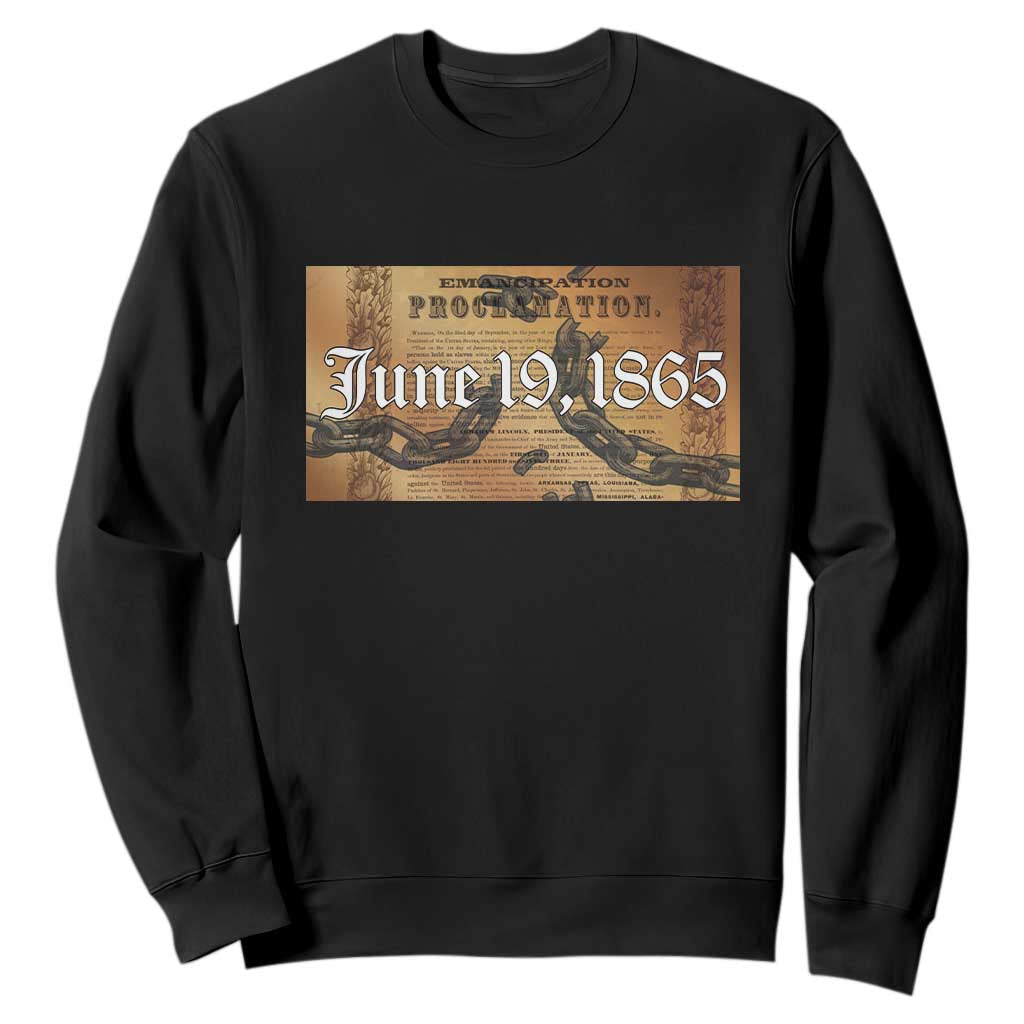 Juneteenth Emancipation Proclamation End of Slavery Sweatshirt Black Freedom History