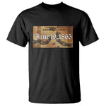 Juneteenth Emancipation Proclamation End of Slavery T Shirt Black Freedom History