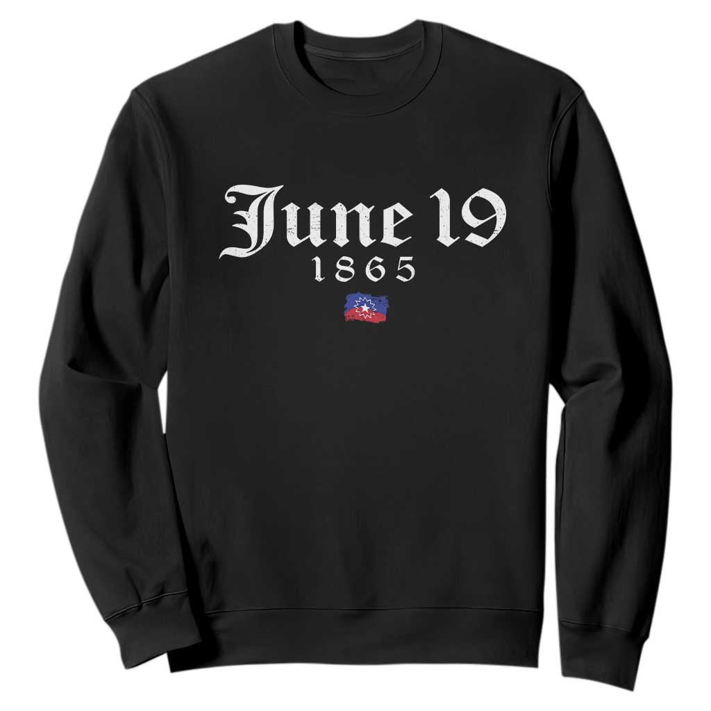 June 19 1865 Juneteenth Flag Sweatshirt Celebrating Black Freedom History