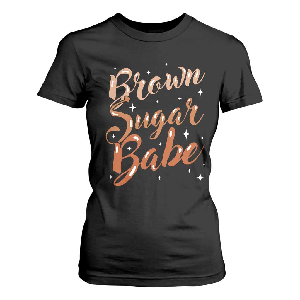 Brown Sugar Babe T Shirt For Women Proud Woman Melanin Pride Black Girl