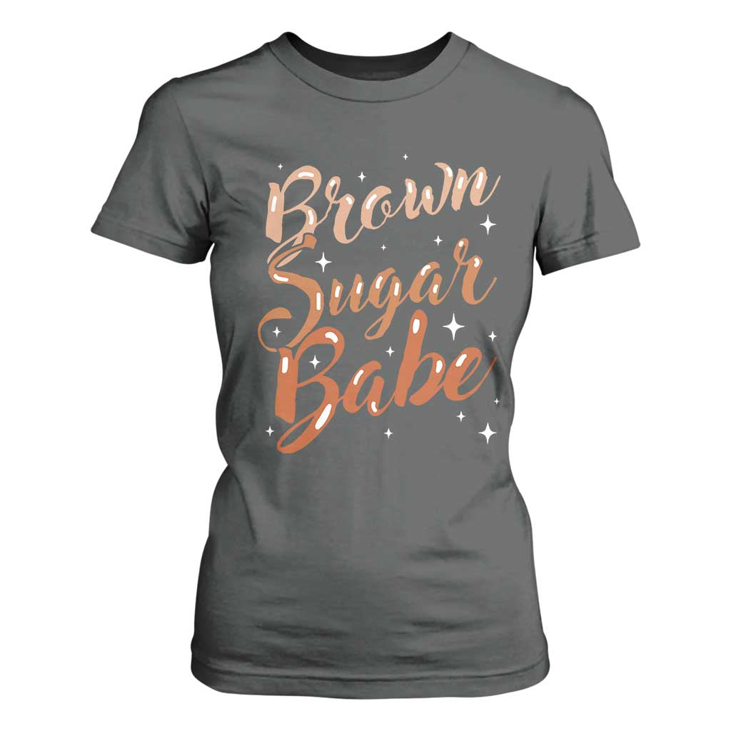 Brown Sugar Babe T Shirt For Women Proud Woman Melanin Pride Black Girl