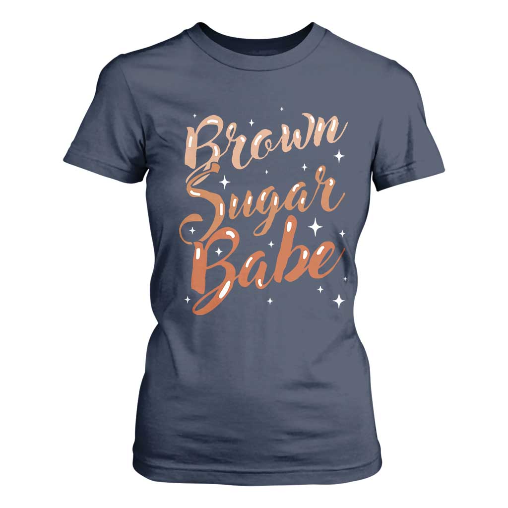 Brown Sugar Babe T Shirt For Women Proud Woman Melanin Pride Black Girl