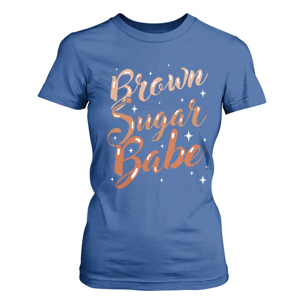 Brown Sugar Babe T Shirt For Women Proud Woman Melanin Pride Black Girl