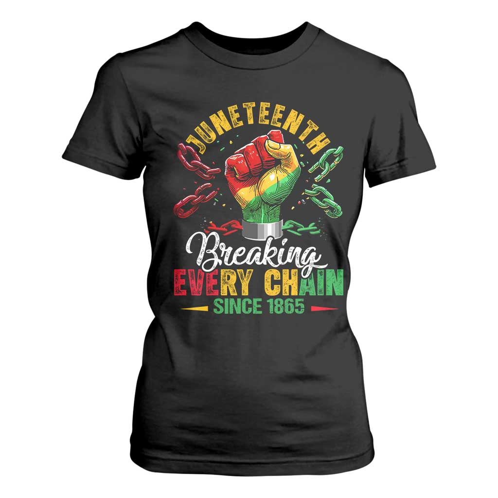 Breaking Every Chain Since 1865 Juneteenth T Shirt For Women Celebrating Black Freedom