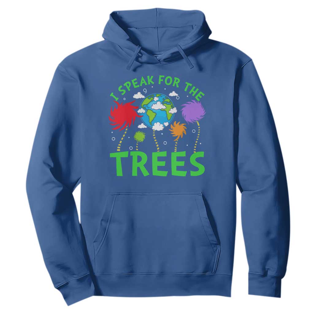 I Speak For Trees Planet Save Earth Day Hoodie