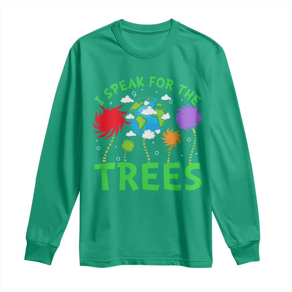 I Speak For Trees Planet Save Earth Day Long Sleeve Shirt