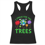 I Speak For Trees Planet Save Earth Day Racerback Tank Top