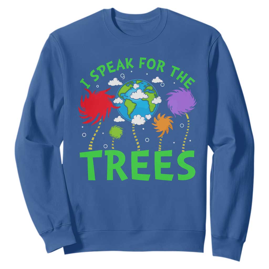 I Speak For Trees Planet Save Earth Day Sweatshirt