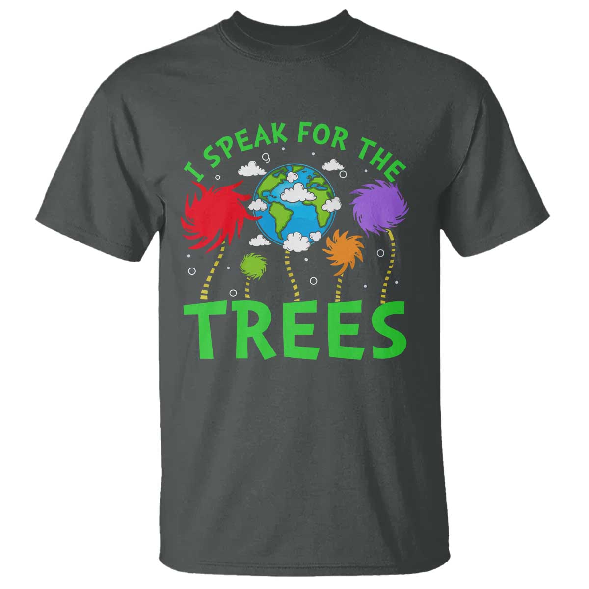 I Speak For Trees Planet Save Earth Day T Shirt
