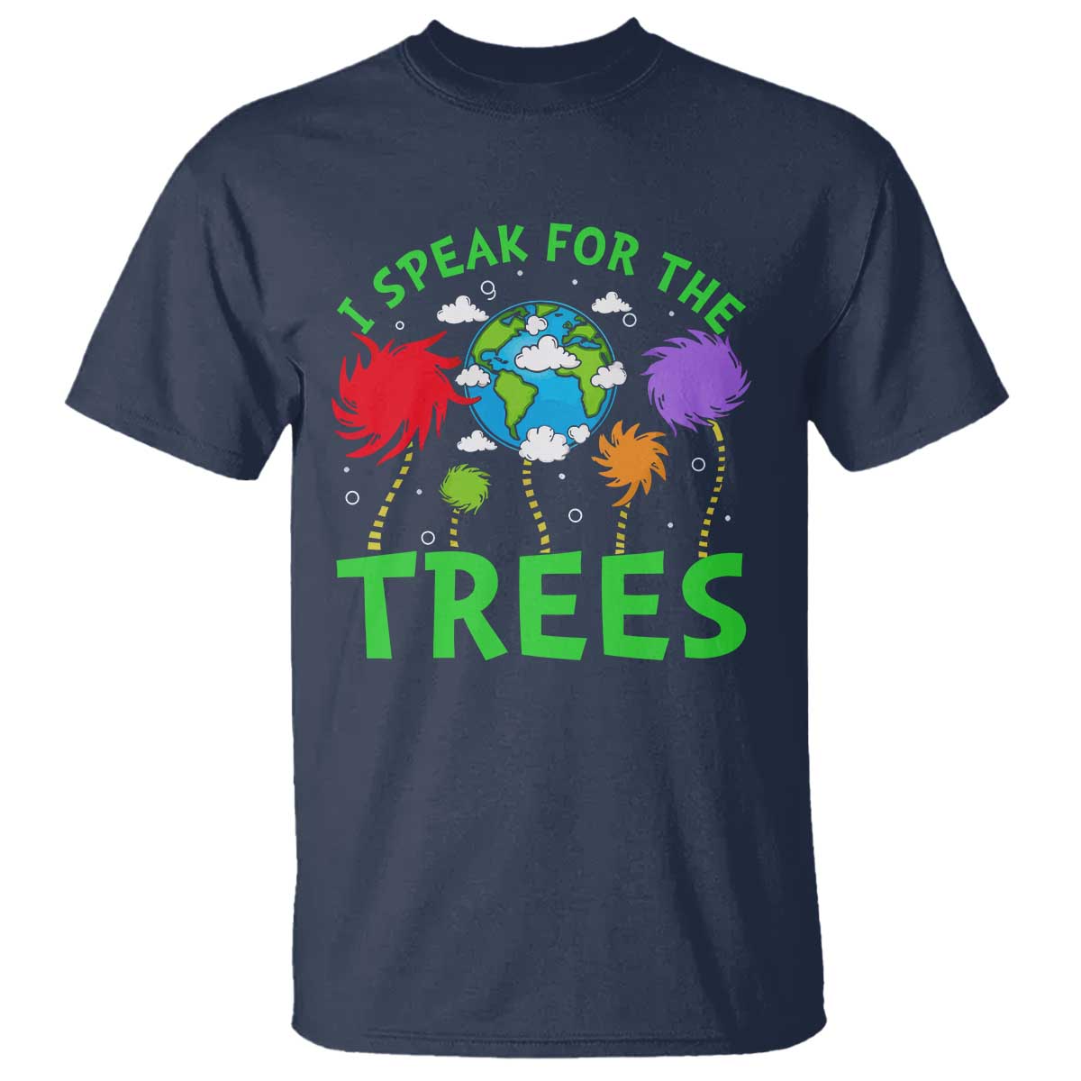 I Speak For Trees Planet Save Earth Day T Shirt