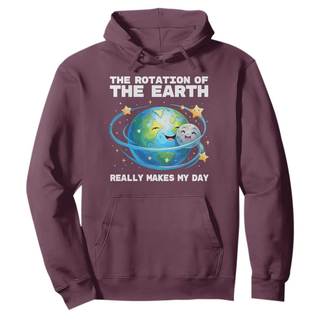Teacher Earth Day Hoodie Rotation of the Earth Makes My Day Science