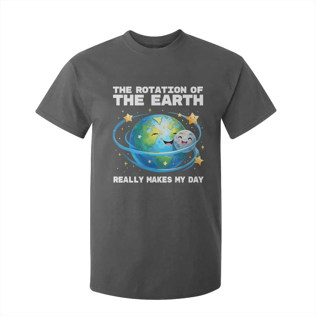 Teacher Earth Day T Shirt For Kid Rotation of the Earth Makes My Day Science